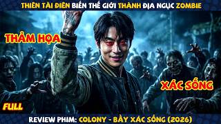 Review Phim: Thiên Tài Điên Biến Thế Giới Thành Địa Ngục Zombie | Colony - Bầy Xác Sống (2026)