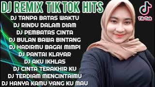 DJ REMIX TIKTOK HITS 2021 💃 || DJ TANPA BATAS WAKTU - DJ PEMBATAS CINTA || DJ TIKTOK VIRAL 🎶