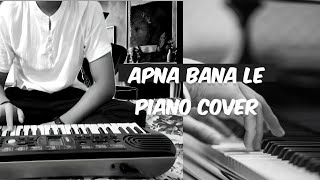 Download lagu Apna Bana Le π Soulful Unplugged Piano Cover with Lyrics | Arijit Singh | Mit Karia