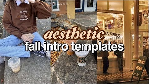 aesthetic FALL intro templates 2023 // fall intro templates 2023 *autumn intro templates aesthetic*