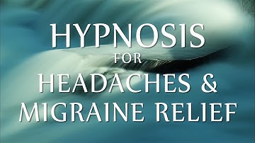 Hypnosis for Headaches & Migraine Relief