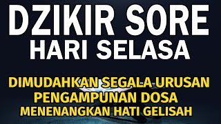 Dzikir SORE/PETANG Hari Selasa menyejukan hati yang gelisah | Dzikir petang Sesuai Sunnah by Jumma TV 203 views 3 days ago 3 hours