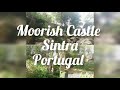 MOORISH CASTLE | SINTRA | PORTUGAL / Замок мавров (Castelo dos Mouros) | Синтра | ПОРТУГАЛИЯ