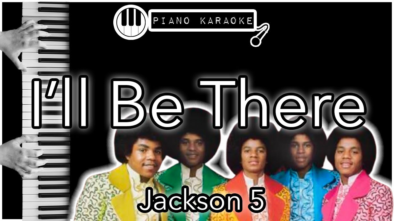 I’ll Be There - Jackson 5 - Piano Karaoke Instrumental - YouTube