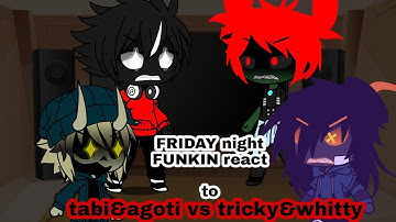 FRIDAY night FUNKIN react to tricky&whitty vs tabi&agoti animation