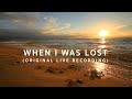 When i was lost original live recording