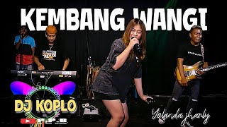 KEMBANG WANGI - DJ KOPLO X YOLANDA JARLY || by DJ IVAN MAX