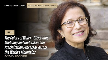 Purdue Engineering Distinguished Lecture Series: Ana P. Barros, lecture