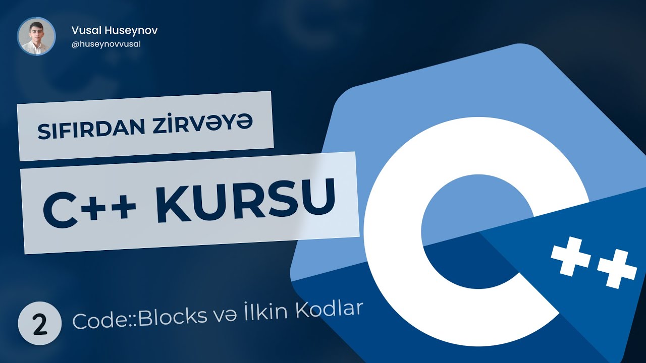 ⚙️ C++ Proqramlaşdırma Dərsləri #2 - Code::Blocks Quraşdırılması və ...