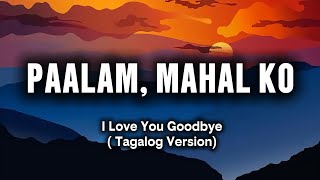 I Love You Goodbye (Tagalog Version) Lyrics | Emotional Love Song 2026