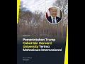 Pemerintahan Trump Cabut Izin Harvard University Terima Mahasiswa Internasional | Narasi Daily