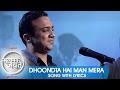 Lyrical: Dhoondta Hai Man Mera - Full Song with Lyrics - Satyamev Jayate 2