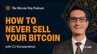 Celebrity How to Never Sell Your Bitcoin with CJ Konstantinos | Ep. #66 Wealth