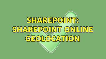 Sharepoint: Sharepoint online Geolocation