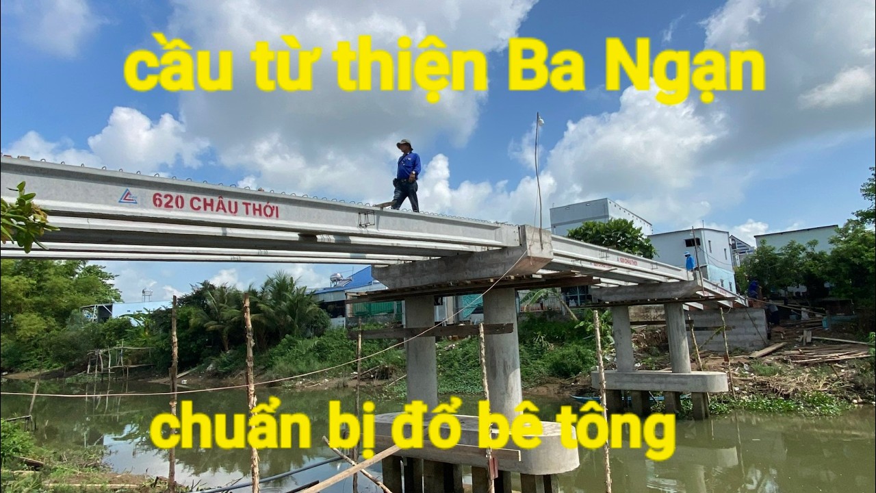 Cầu Từ Thiện Ba Ngạn gác dầm xong,chuẩn bị ngày đổ bê tông đà bụng và mang cá