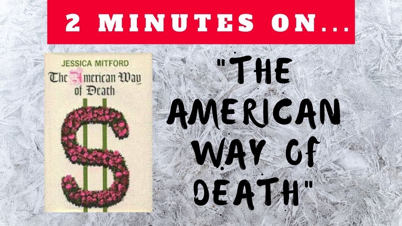 "The American Way of Death"- Just Give Me 2+ Minutes