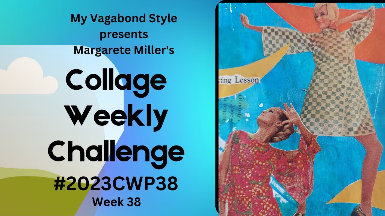 #2023cwp38 Margarete Millers Collage Weekly Challenge - YouTube
