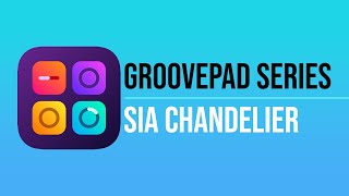 Groovepad Series: Sia Chandelier screenshot 1