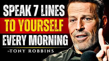 Speak 7 Lines to Yourself Every Morning - Tony Robbins Motivation
