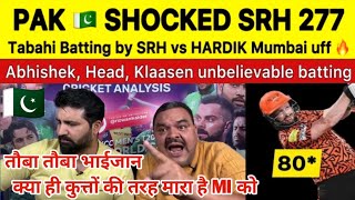 Pak Media React on SRH Bamboozled MI, Make 277 Runs Record Breaker | Klaasen 80*, Head 62 & Abhi 63