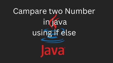 Compare two Number in java using if else