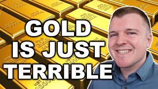Why you should NOT invest in GOLD