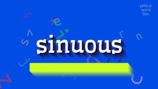 How to say sinuous! (High Quality Voices)