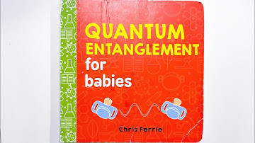 Quantum Entanglement for babies | Chris Ferrie