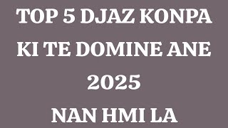 Lis Top 5 Djaz Ki Te Domine Ane 2025 Lan Nan Hmi La . Medam Yo Fouye Pye Yo Tout Longè Nan Tchaka A.