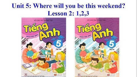 Where will you be this weekend? - Unit 5 - Lesson 2: 1,2,3