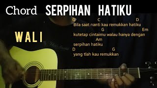 Chord Serpihan Hatiku - Wali | Kunci Gitar
