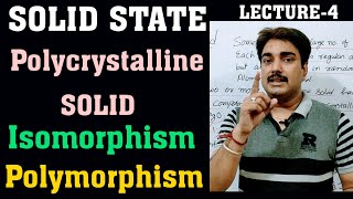 Solid State |Lect-4|Polycrystalline solid|Isomorphism|Polymorphism|Class 12, IIT,NEET, KVPY|