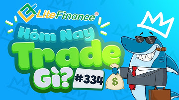 Hôm Nay Trade Gì? #334 ( 10h00 - 12h00 )
