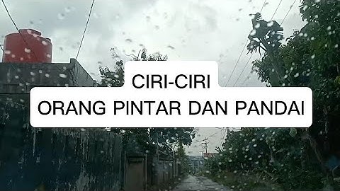 CIRI-CIRI ORANG PINTAR DAN PANDAI