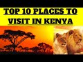 Top 10 Places to Visit in Kenya ( They