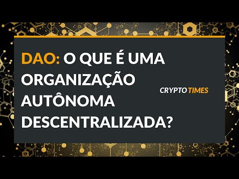 DAO: O que é uma organização autônoma descentralizada?