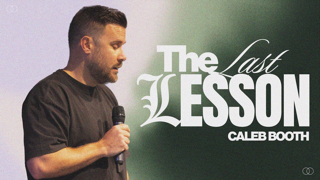 THE LAST LESSON | CALEB BOOTH