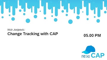 Nick Josipovic: Change Tracking with CAP (re ≡CAP 2023)