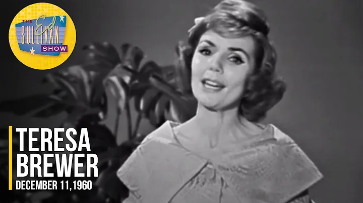 Teresa Brewer "When I Lost You" on The Ed Sullivan...