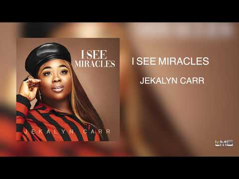 I SEE MIRACLES by Jekalyn Carr