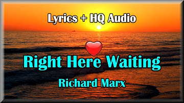 Right Here Waiting - Richard Marx (Lyrics, 4K/HQ) 