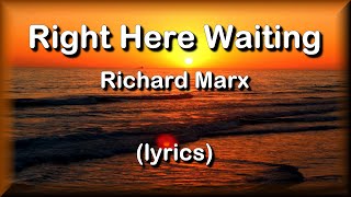 Right Here Waiting (Lyrics)  Richard Marx (4K video + HQ audio)  cir. 1989