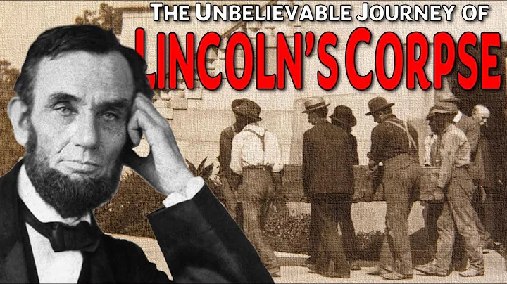 The Unbelievable Journey of Abraham Lincoln's Corpse