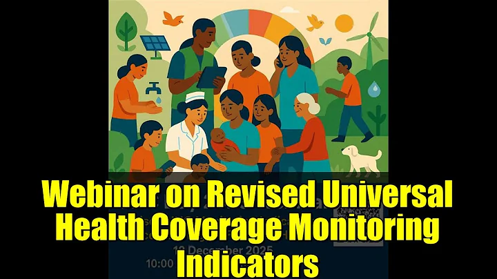 Webinar on Revised Universal Health Coverage Monitoring Indicators | UHC Progress & Policy Insights