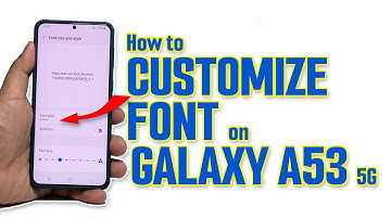 How To Customize Font On Samsung Galaxy A53 5G