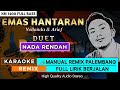 EMAS HANTARAN_Yollanda&Arief || KARAOKE REMIX PALEMBANG