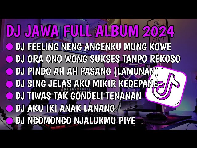 DJ JAWA FULL ALBUM VIRAL TIKTOK 2024 || DJ FEELING NENG ANGENKU MUNG KOWE X ILMU PADI !! class=