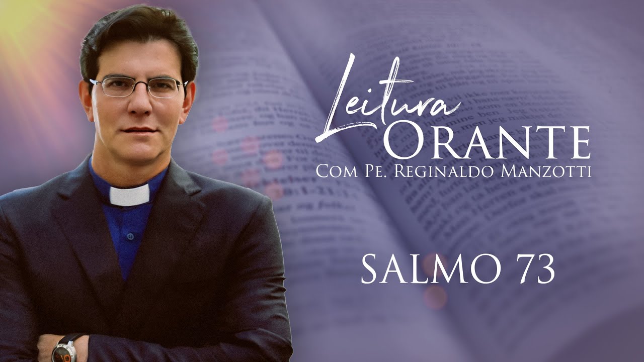 LEITURA ORANTE | Salmo 73 | 17/08/2024 | @PadreManzottiOficial - YouTube
