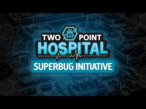 The Superbug Initiative: A new, free update for Two Point Hospital [PEGI UK]