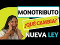 Monotributo: NUEVA LEY que facilita la transición al Régimen General 💥